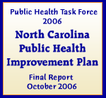 Public Health Task Force 2006: North Carolina Public Health Improvement Plan; Final Report, October 2006